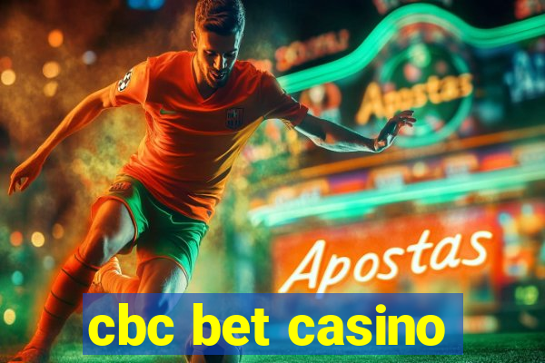 cbc bet casino